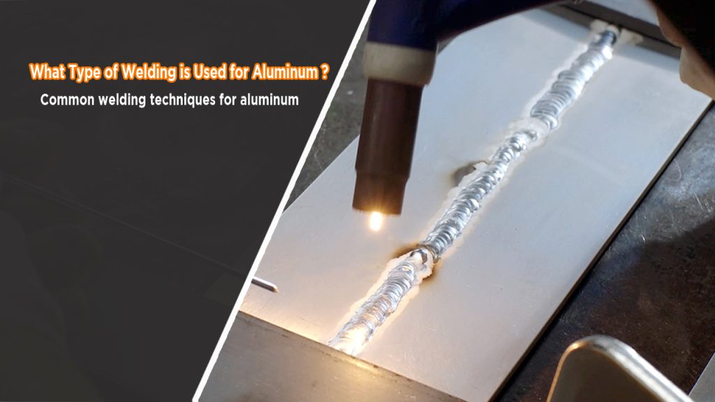 What Type of Welding is Used for Aluminum