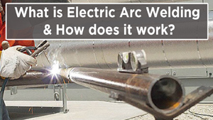 What is Electric Arc Welding