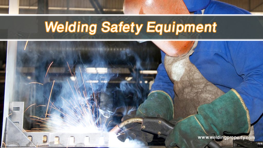 Welding Safety Equipment: Essential Gear for Maximum Protection 4 Welding Safety Equipment