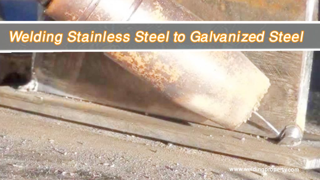 Welding Stainless Steel to Galvanized Steel