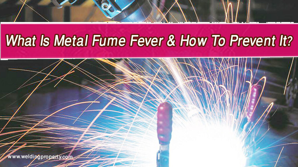 What Is Metal Fume Fever & How To Prevent It? 3 What-Is-Metal-Fume-Fever-How-To-Prevent-It.jpg