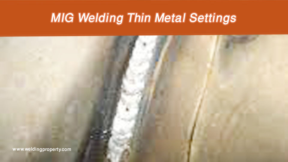 MIG Welding Thin Metal Settings