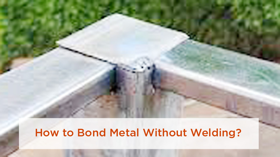 How I Bond Metal Without Striking a Weld?