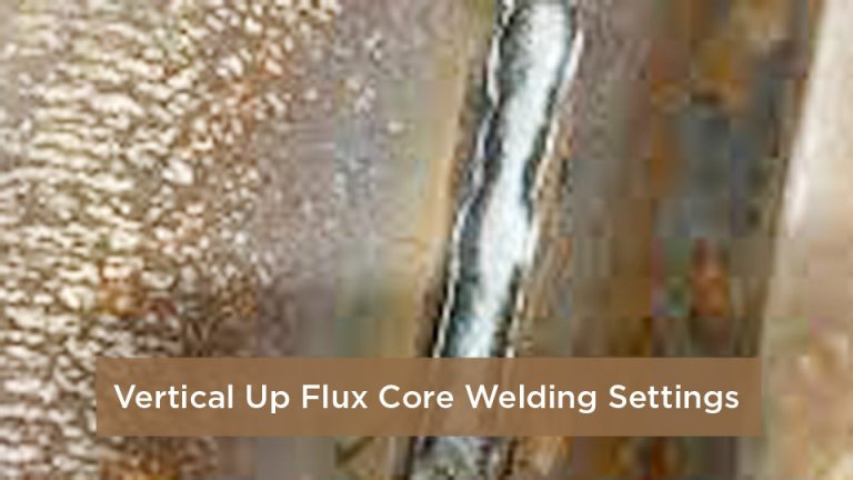 My Vertical Up Flux Core Welding Settings