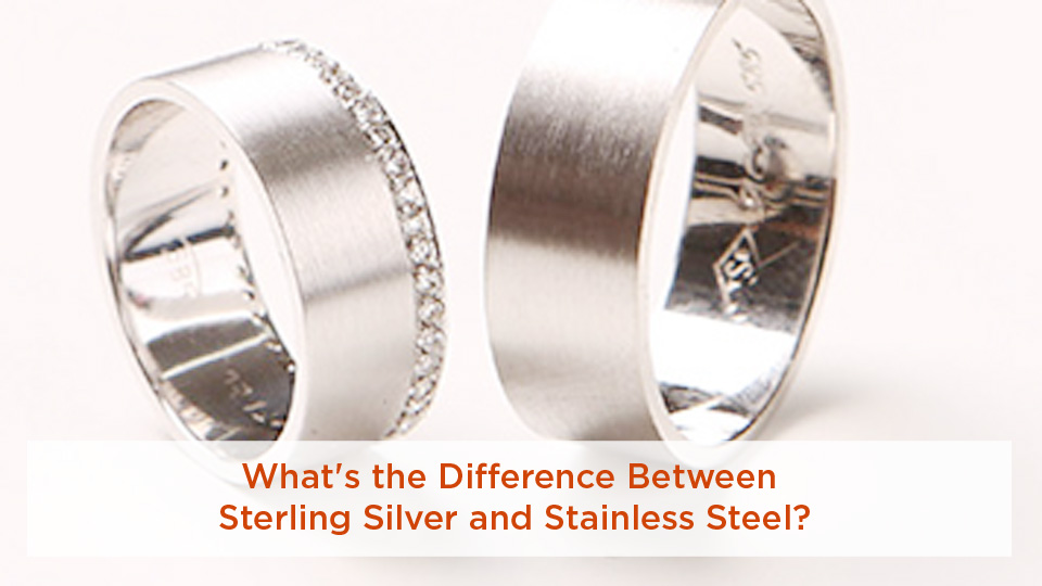 What's the Difference Between Sterling Silver and Stainless Steel?