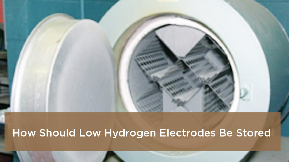 How Should Low Hydrogen Electrodes Be Stored