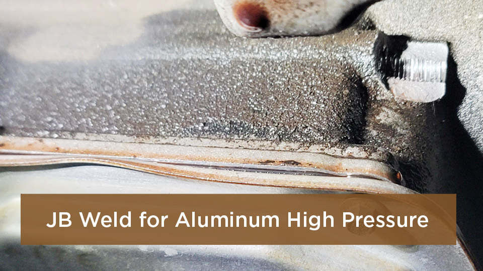 JB Weld for Aluminum High Pressure