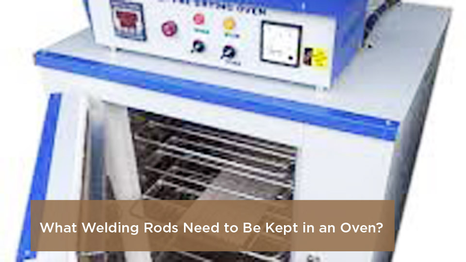 What-Welding-Rods-Need-to-Be-Kept-in-an-Oven.jpg