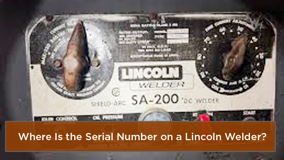 Where Is the Serial Number on a Lincoln Welder?